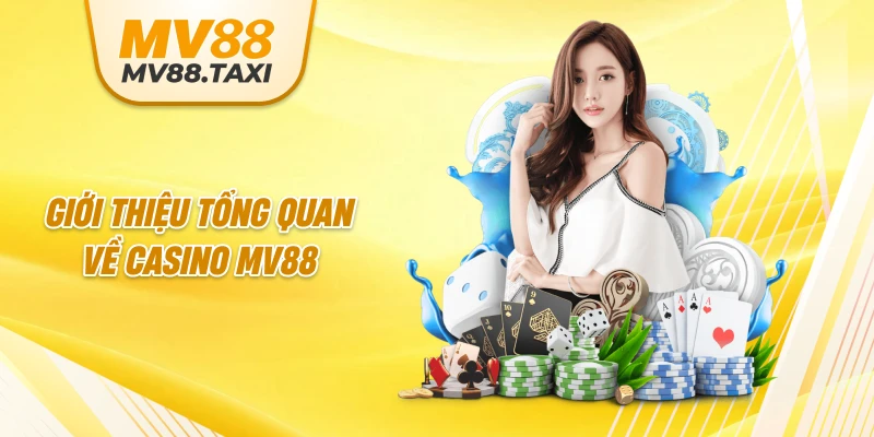 Giới thiệu tổng quan về Casino MV88